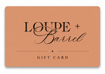 Load image into Gallery viewer, Loupe + Barrel Gift Card